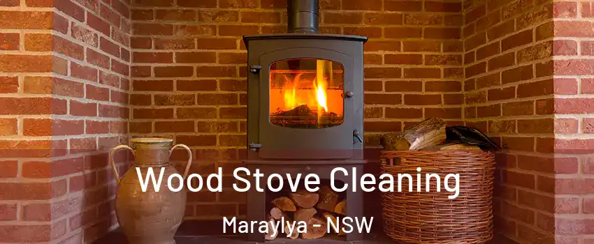 Wood Stove Cleaning Maraylya - NSW