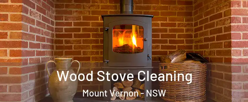 Wood Stove Cleaning Mount Vernon - NSW