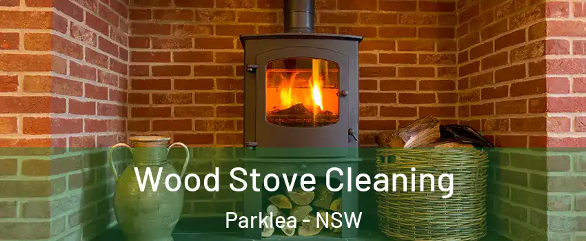 Wood Stove Cleaning Parklea - NSW