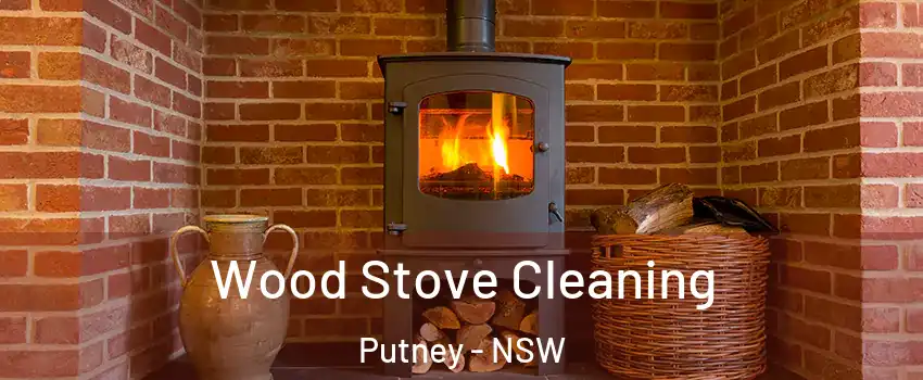 Wood Stove Cleaning Putney - NSW