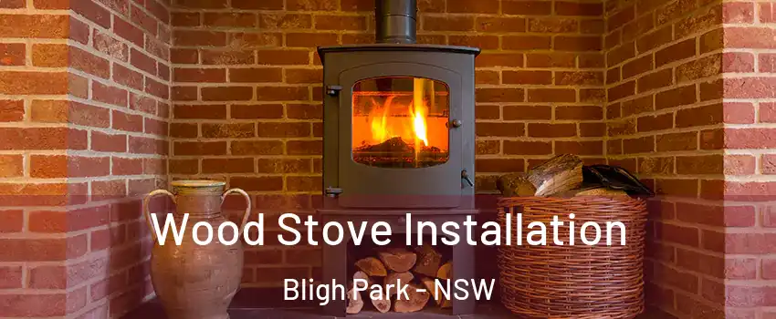 Wood Stove Installation Bligh Park - NSW