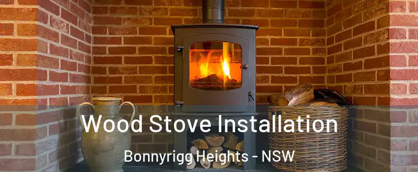 Wood Stove Installation Bonnyrigg Heights - NSW