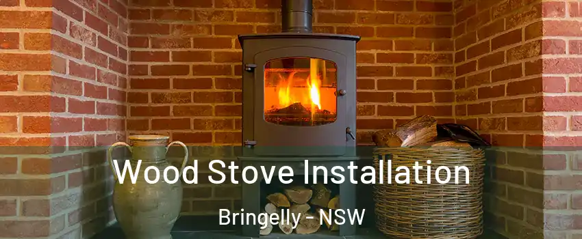 Wood Stove Installation Bringelly - NSW