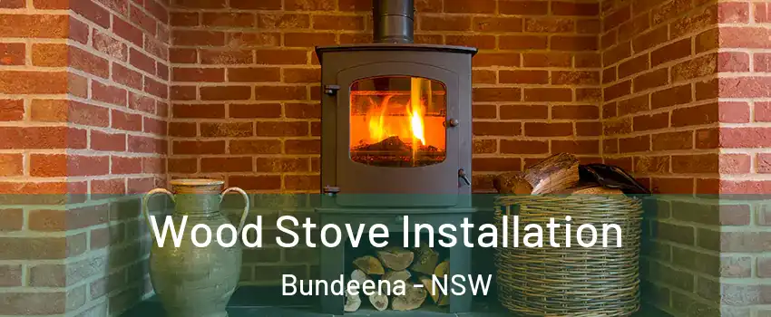 Wood Stove Installation Bundeena - NSW