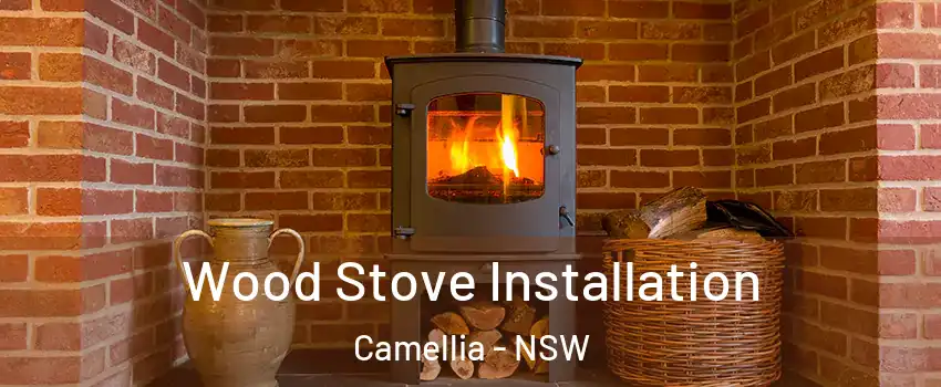 Wood Stove Installation Camellia - NSW