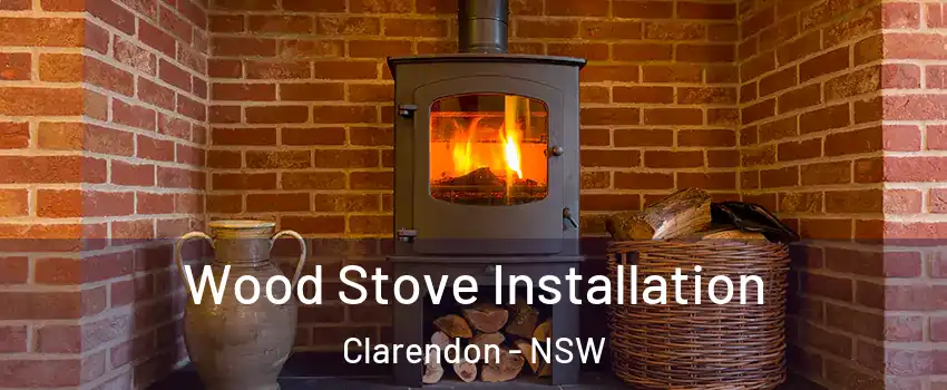 Wood Stove Installation Clarendon - NSW