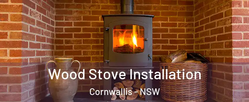 Wood Stove Installation Cornwallis - NSW