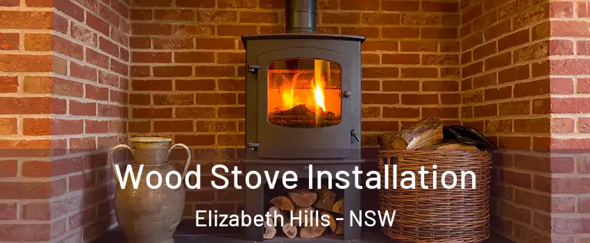 Wood Stove Installation Elizabeth Hills - NSW