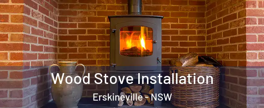 Wood Stove Installation Erskineville - NSW