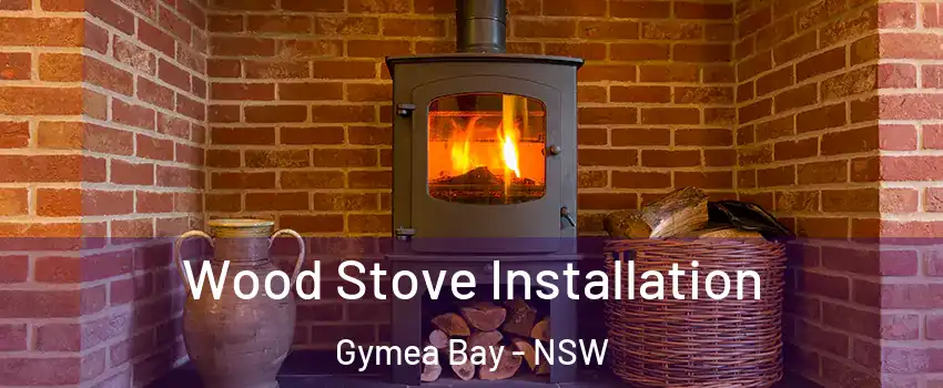 Wood Stove Installation Gymea Bay - NSW