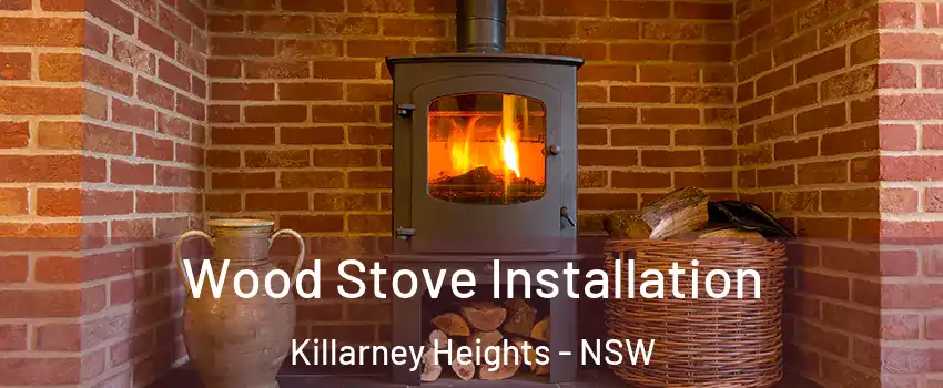 Wood Stove Installation Killarney Heights - NSW