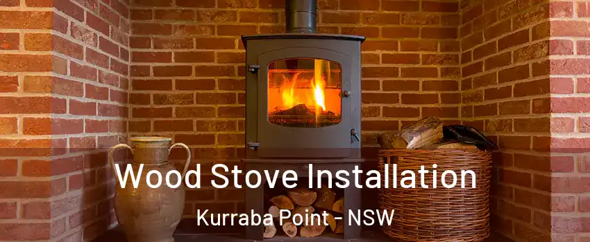 Wood Stove Installation Kurraba Point - NSW