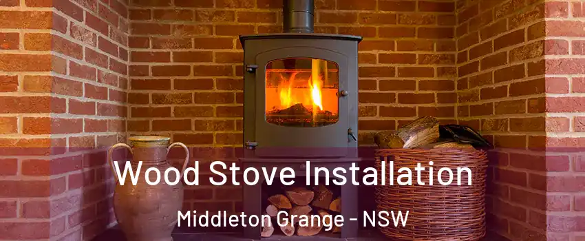 Wood Stove Installation Middleton Grange - NSW