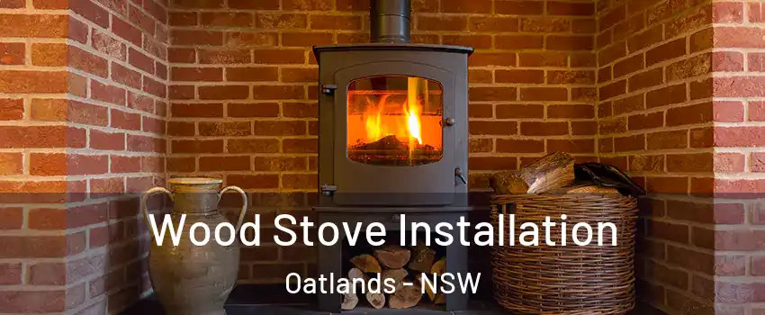 Wood Stove Installation Oatlands - NSW