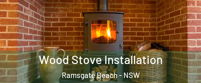 Wood Stove Installation Ramsgate Beach - NSW