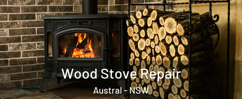 Wood Stove Repair Austral - NSW