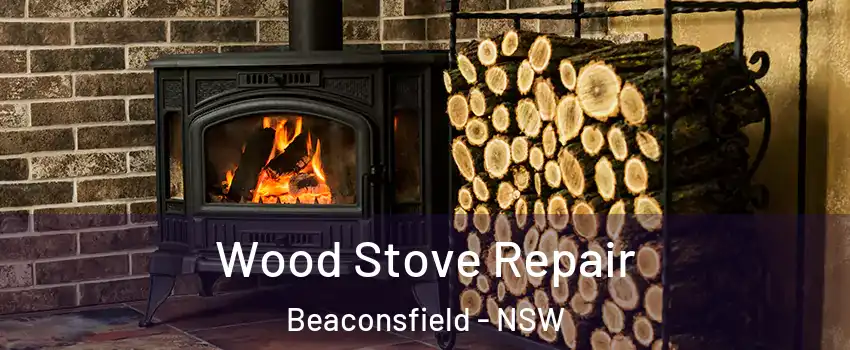  Wood Stove Repair Beaconsfield - NSW