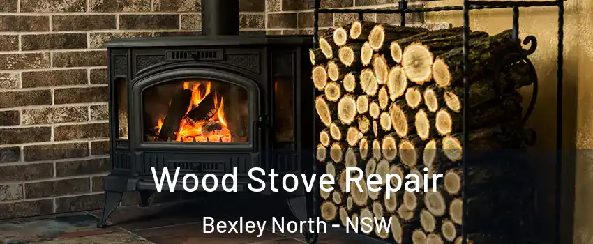 Wood Stove Repair Bexley North - NSW