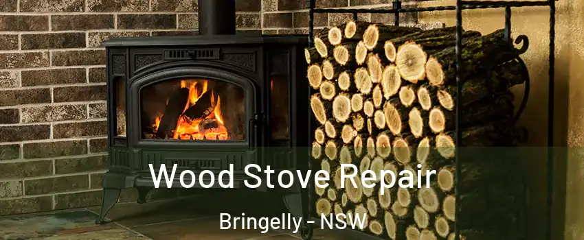 Wood Stove Repair Bringelly - NSW