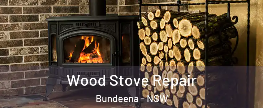 Wood Stove Repair Bundeena - NSW
