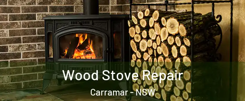 Wood Stove Repair Carramar - NSW