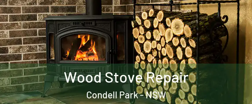 Wood Stove Repair Condell Park - NSW