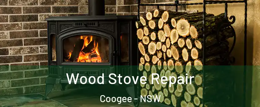 Wood Stove Repair Coogee - NSW