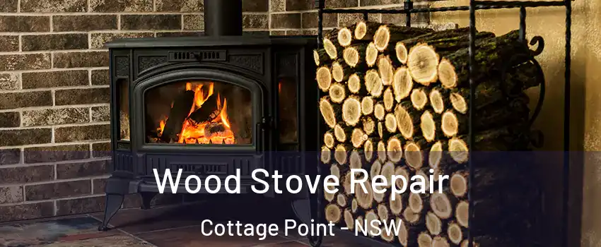 Wood Stove Repair Cottage Point - NSW