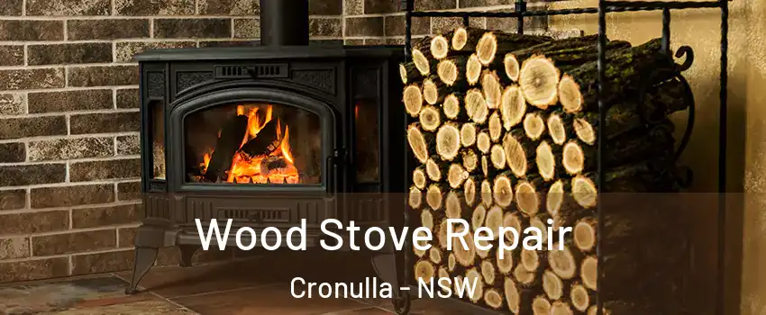 Wood Stove Repair Cronulla - NSW