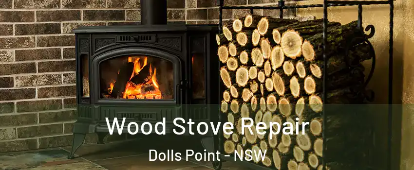 Wood Stove Repair Dolls Point - NSW