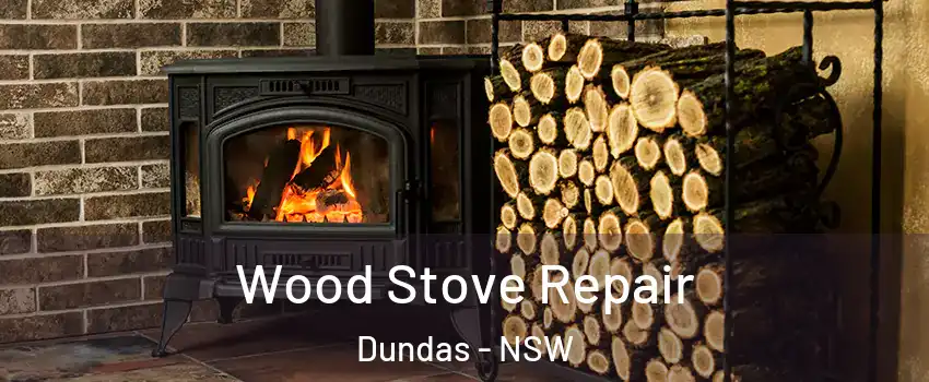 Wood Stove Repair Dundas - NSW