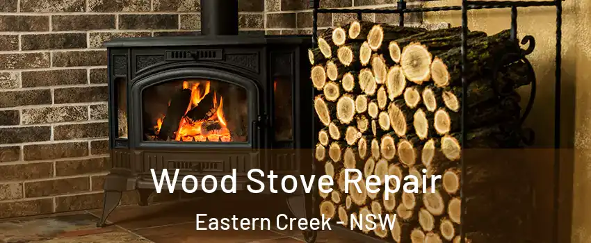 Wood Stove Repair Eastern Creek - NSW