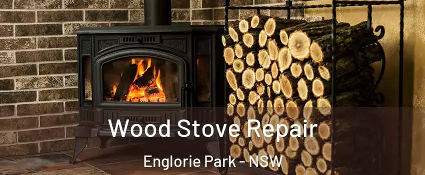 Wood Stove Repair Englorie Park - NSW