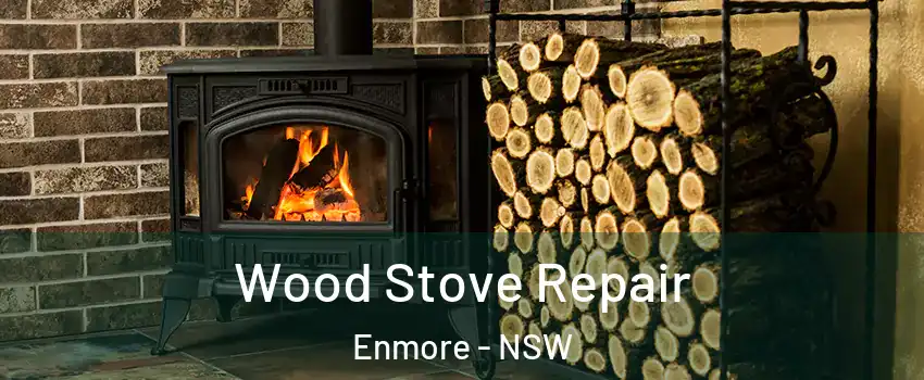 Wood Stove Repair Enmore - NSW