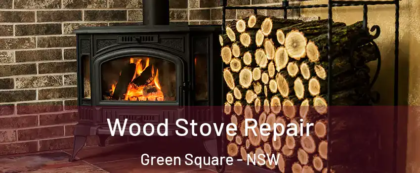Wood Stove Repair Green Square - NSW