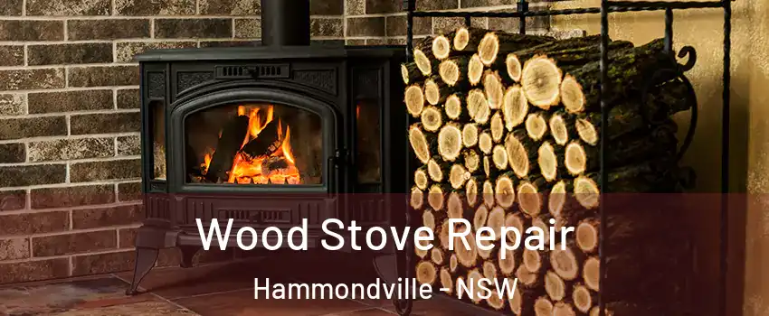 Wood Stove Repair Hammondville - NSW
