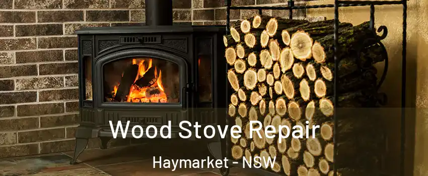 Wood Stove Repair Haymarket - NSW