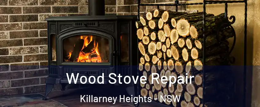 Wood Stove Repair Killarney Heights - NSW