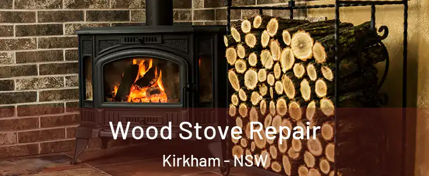Wood Stove Repair Kirkham - NSW