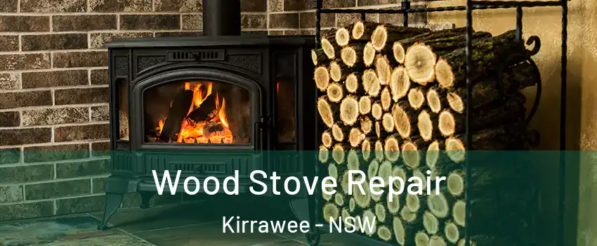 Wood Stove Repair Kirrawee - NSW