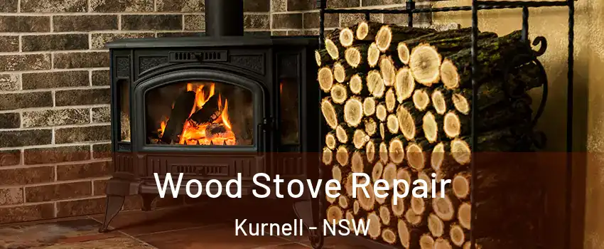 Wood Stove Repair Kurnell - NSW