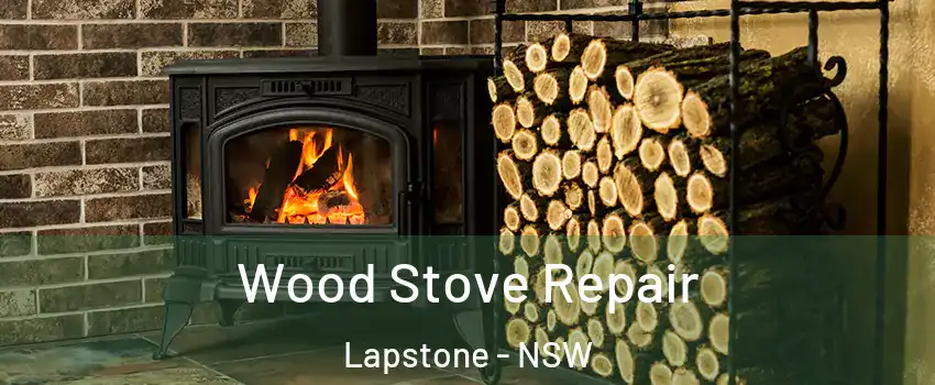 Wood Stove Repair Lapstone - NSW