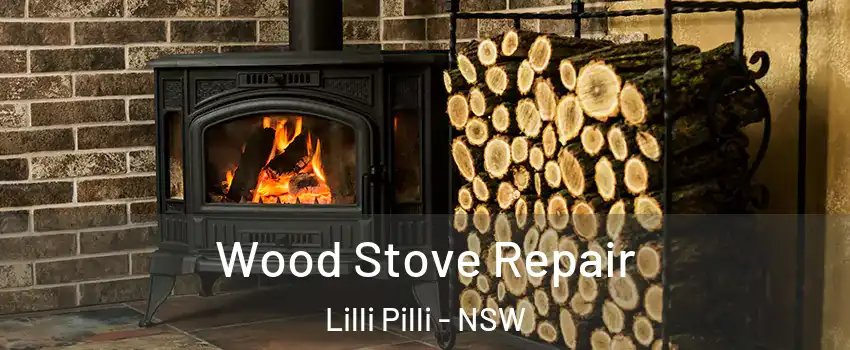 Wood Stove Repair Lilli Pilli - NSW