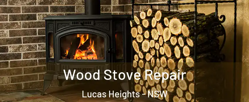 Wood Stove Repair Lucas Heights - NSW