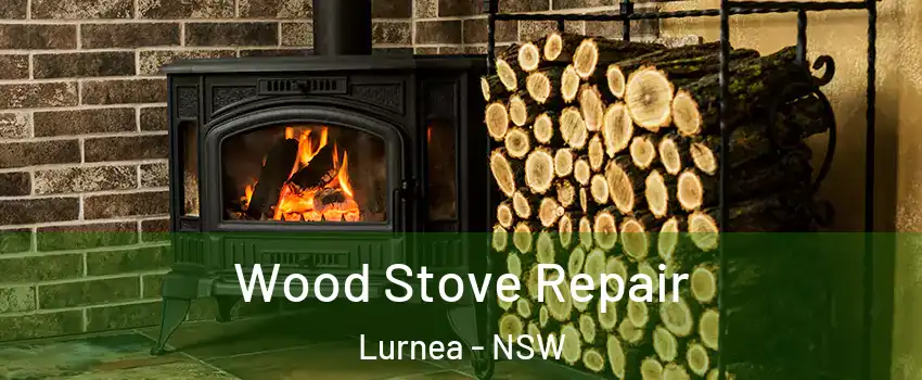 Wood Stove Repair Lurnea - NSW