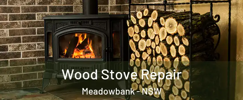 Wood Stove Repair Meadowbank - NSW