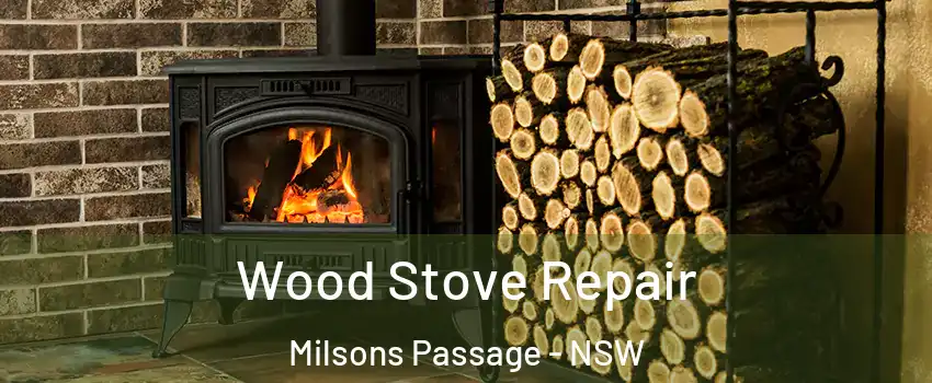 Wood Stove Repair Milsons Passage - NSW