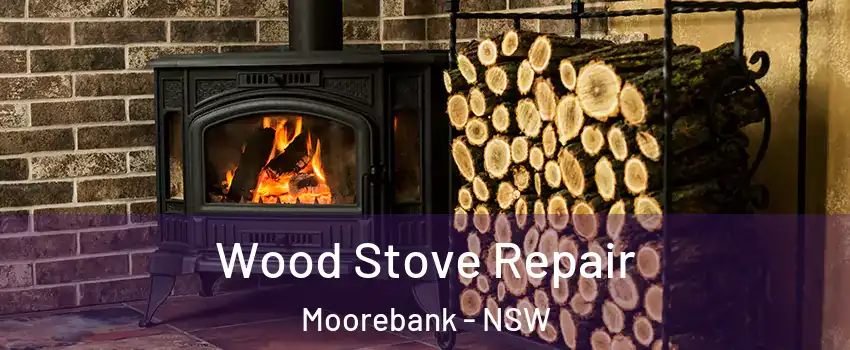 Wood Stove Repair Moorebank - NSW