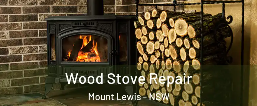 Wood Stove Repair Mount Lewis - NSW