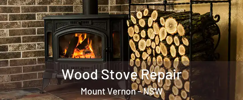 Wood Stove Repair Mount Vernon - NSW